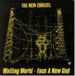 The New Christs : Waiting World - Face a New God